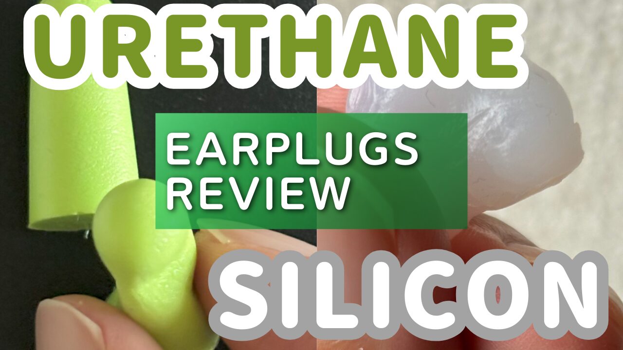 Earplugs Review! Urethane vs. silicone!